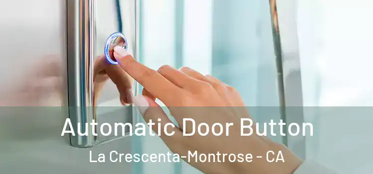  Automatic Door Button La Crescenta-Montrose - CA