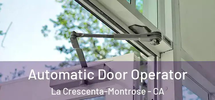  Automatic Door Operator La Crescenta-Montrose - CA