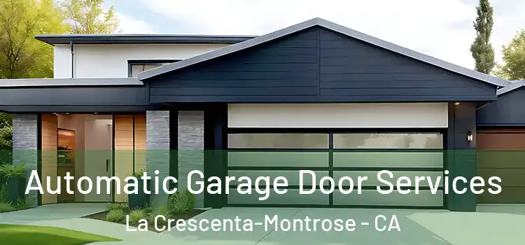  Automatic Garage Door Services La Crescenta-Montrose - CA