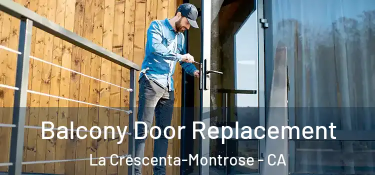  Balcony Door Replacement La Crescenta-Montrose - CA