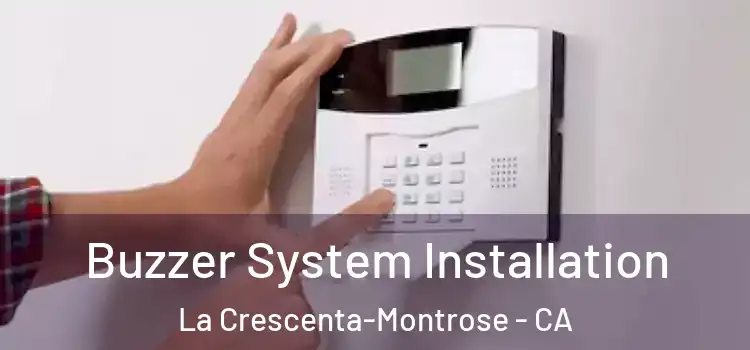  Buzzer System Installation La Crescenta-Montrose - CA