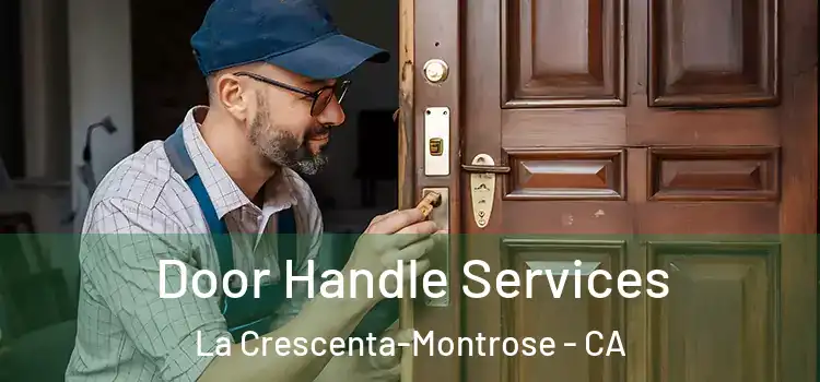 Door Handle Services La Crescenta-Montrose - CA