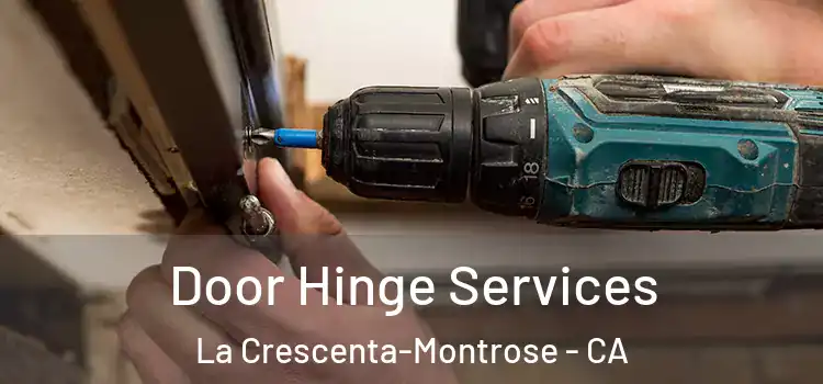  Door Hinge Services La Crescenta-Montrose - CA