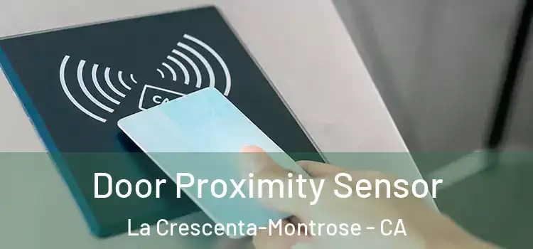  Door Proximity Sensor La Crescenta-Montrose - CA