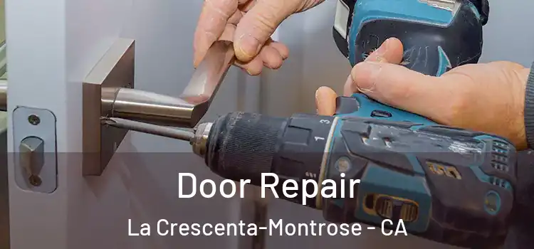Door Repair La Crescenta-Montrose - CA