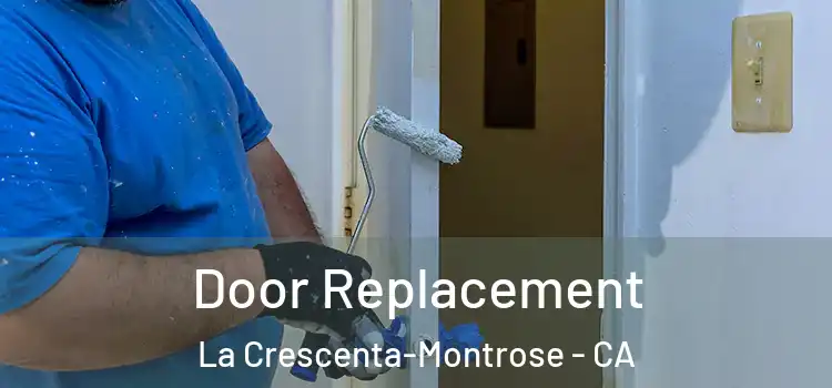  Door Replacement La Crescenta-Montrose - CA