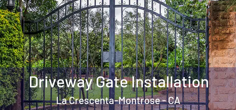 Driveway Gate Installation La Crescenta-Montrose - CA