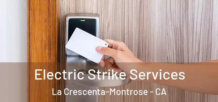 Electric Strike Services La Crescenta-Montrose - CA
