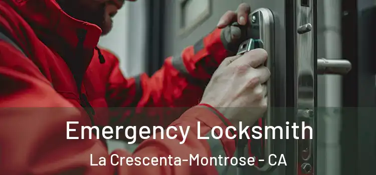  Emergency Locksmith La Crescenta-Montrose - CA