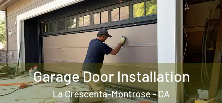  Garage Door Installation La Crescenta-Montrose - CA