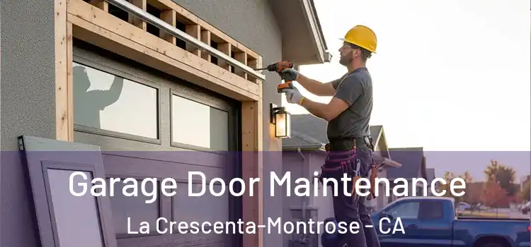 Garage Door Maintenance La Crescenta-Montrose - CA