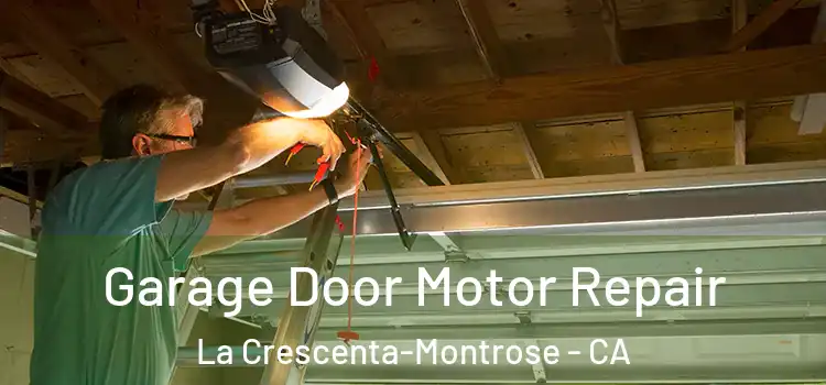  Garage Door Motor Repair La Crescenta-Montrose - CA