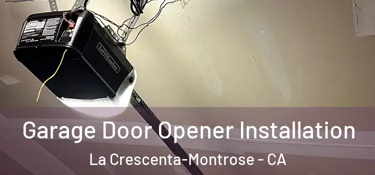  Garage Door Opener Installation La Crescenta-Montrose - CA