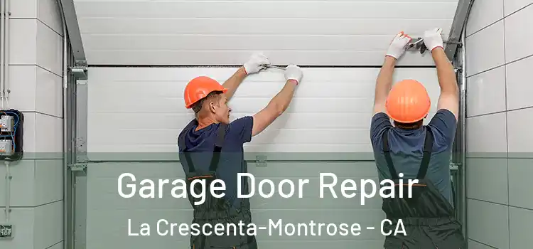  Garage Door Repair La Crescenta-Montrose - CA