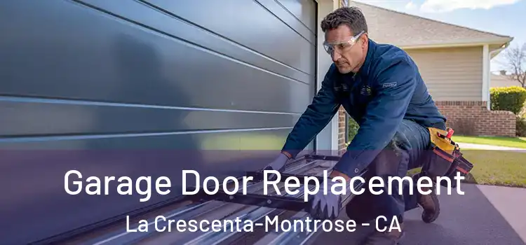  Garage Door Replacement La Crescenta-Montrose - CA