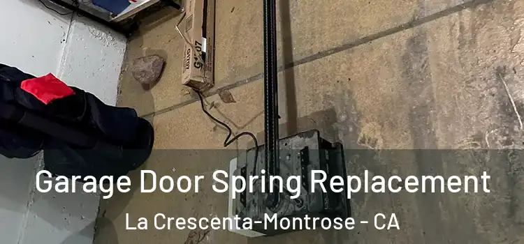  Garage Door Spring Replacement La Crescenta-Montrose - CA