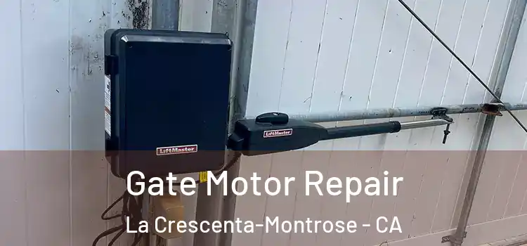 Gate Motor Repair La Crescenta-Montrose - CA
