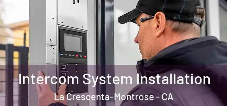  Intercom System Installation La Crescenta-Montrose - CA