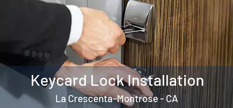 Keycard Lock Installation La Crescenta-Montrose - CA
