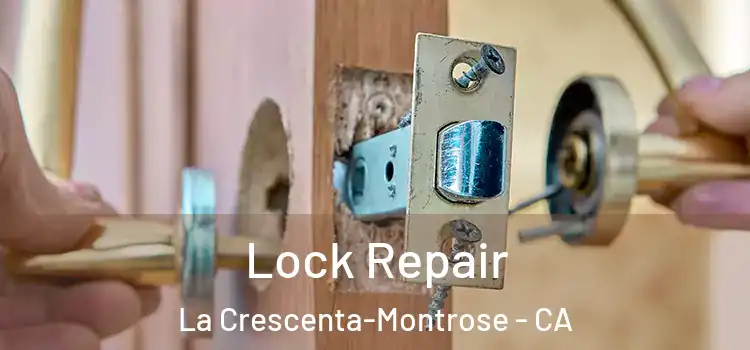 Lock Repair La Crescenta-Montrose - CA
