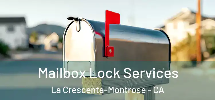  Mailbox Lock Services La Crescenta-Montrose - CA