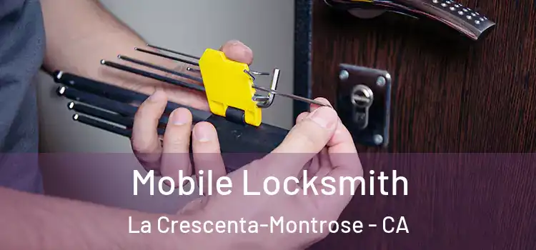  Mobile Locksmith La Crescenta-Montrose - CA