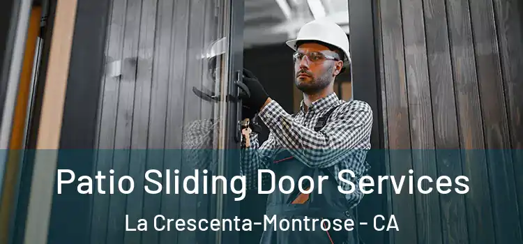 Patio Sliding Door Services La Crescenta-Montrose - CA