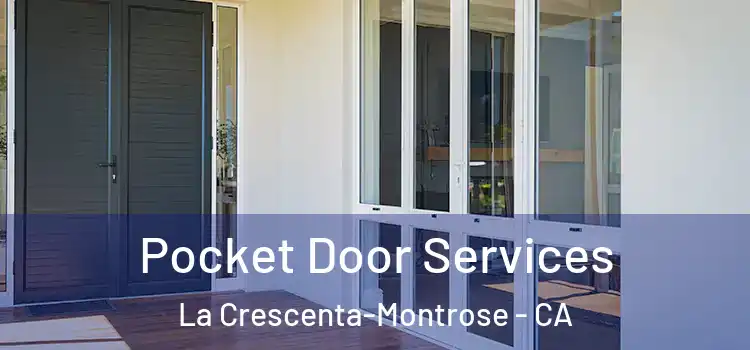 Pocket Door Services La Crescenta-Montrose - CA