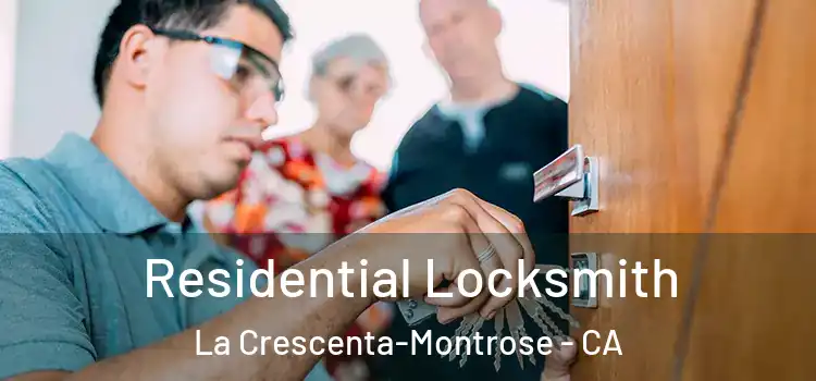 Residential Locksmith La Crescenta-Montrose - CA