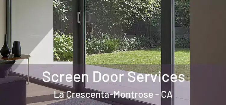  Screen Door Services La Crescenta-Montrose - CA