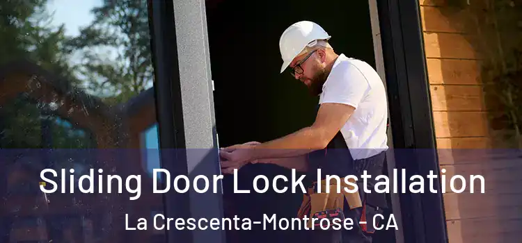 Sliding Door Lock Installation La Crescenta-Montrose - CA