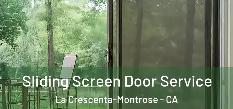 Sliding Screen Door Service La Crescenta-Montrose - CA