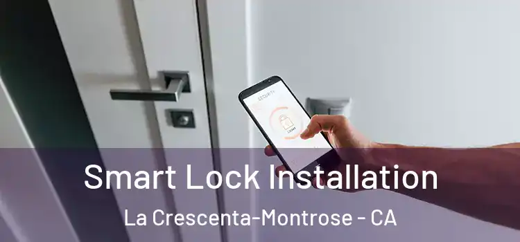  Smart Lock Installation La Crescenta-Montrose - CA